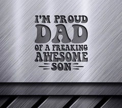 Im Proud Dad of a Freaking Awesome Son  SVG Poster - Fathers Day Graphic SVG