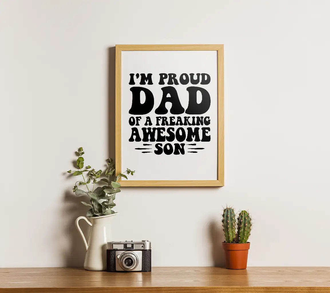 Im Proud Dad of a Freaking Awesome Son  SVG Poster - Fathers Day Graphic SVG