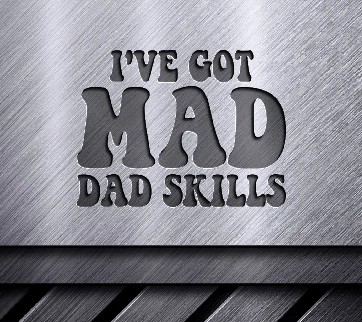 Mad Dad Skills SVG -  Fathers Day Design SVG