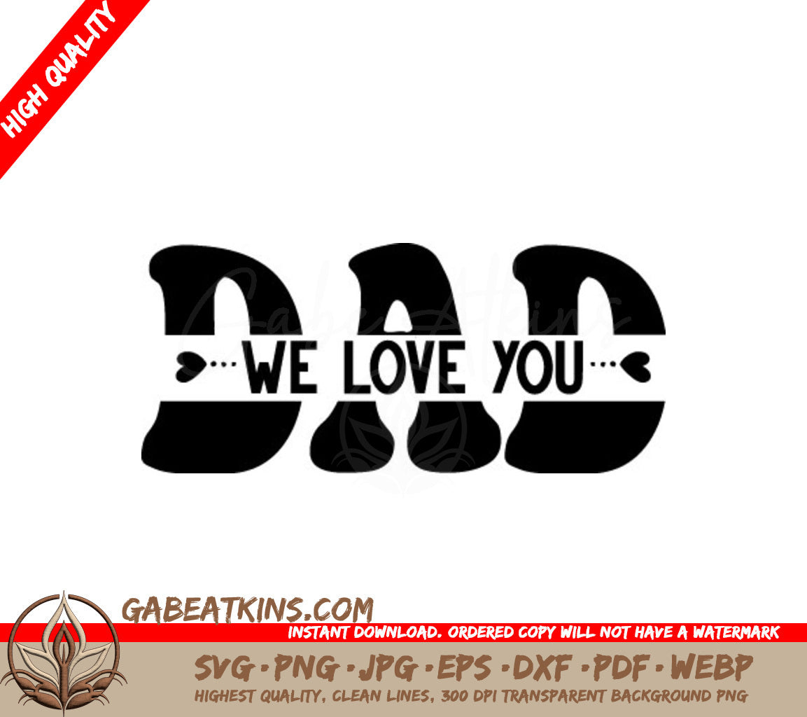 Dad We Love You  SVG Design - Fathers Day Graphic SVG