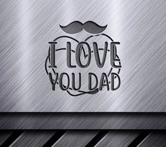 I Love You Dad Mustache Heart SVG - Fathers Day Design SVG