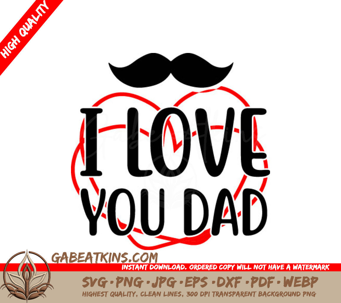 I Love You Dad Mustache Heart SVG - Fathers Day Design SVG