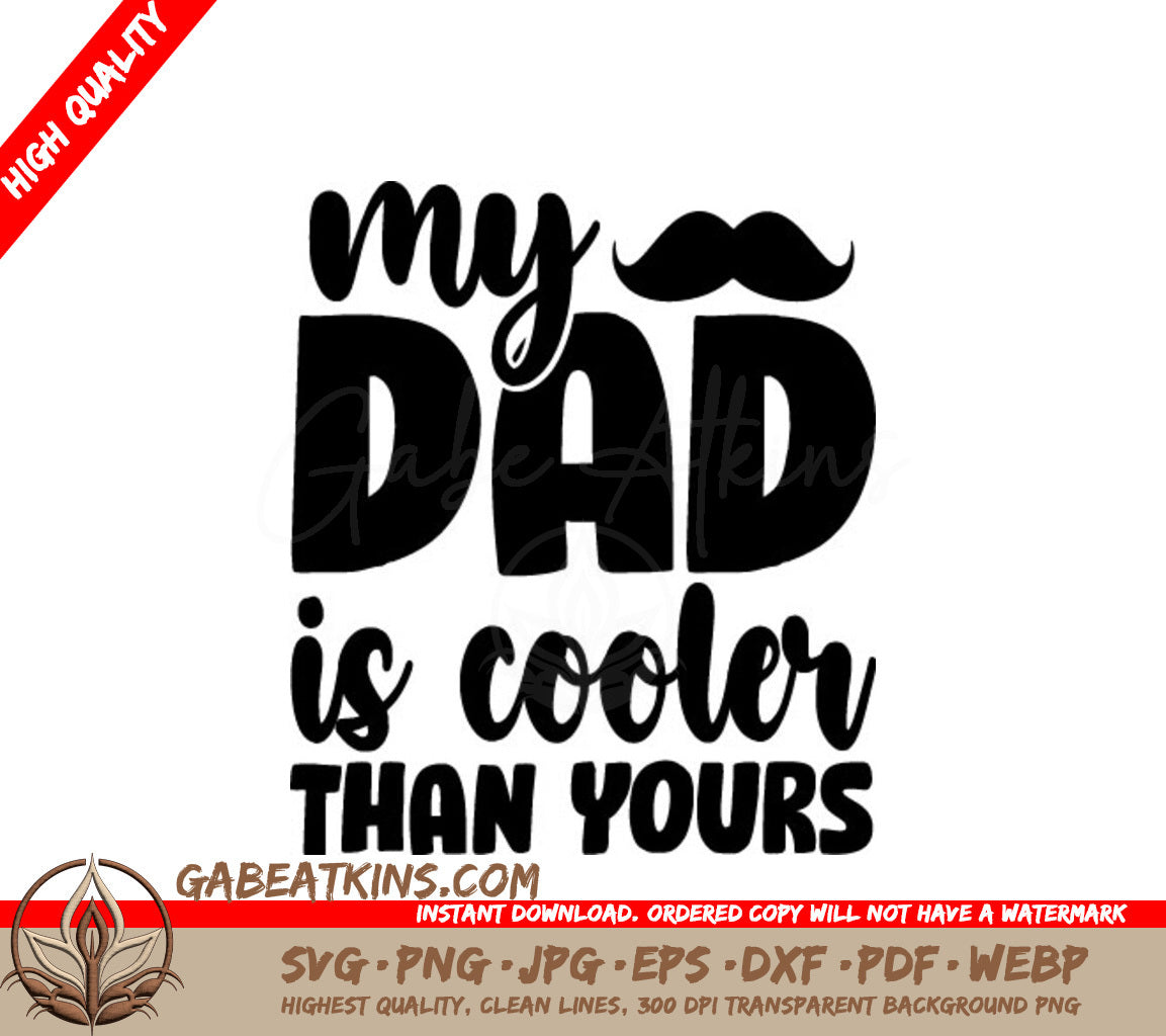 My Dad Is Cooler Than Yours SVG - Funny Fathers Day Mustache Sign SVG