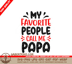 My Favorite People Call Me Papa SVG - Fathers Day T-Shirt Design SVG