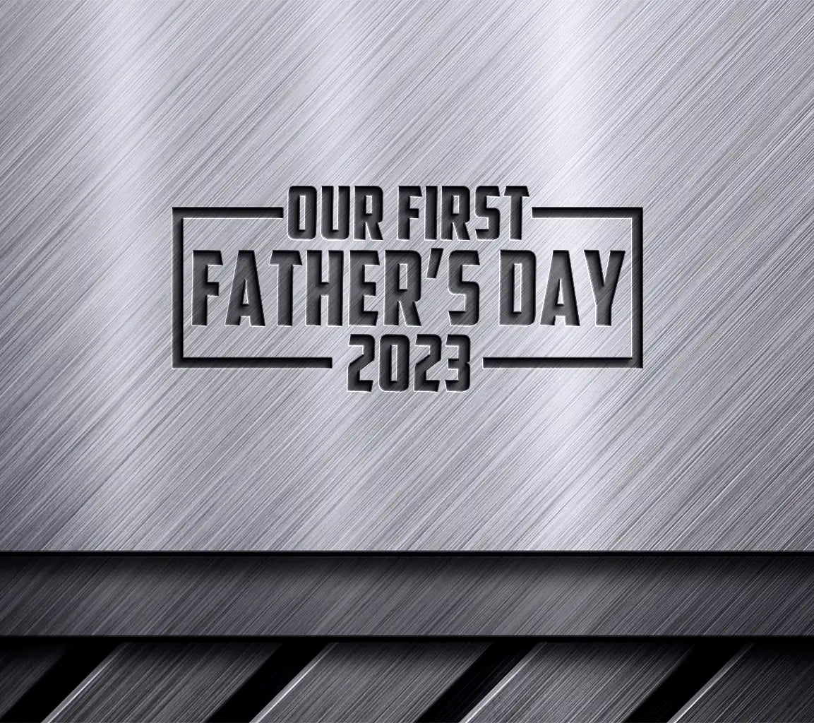 Our First Fathers Day 2023 -  SVG Design SVG