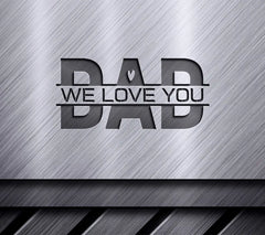 We Love You Dad  SVG Design - Fathers Day Design SVG