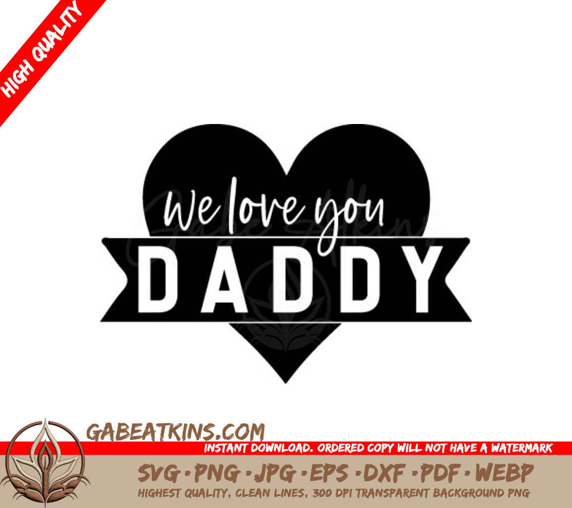 We Love You Daddy  Heart SVG - Fathers Day Design SVG