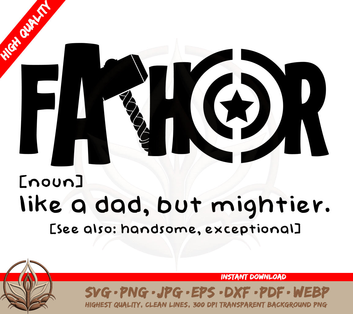 Fathor SVG: Noun, Like a dad, but mightier | Perfect File to Craft For Dads on Father's Day, or Just because you want to show him how much he means to you