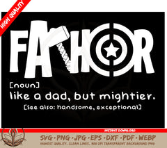 Fathor SVG: Noun, Like a dad, but mightier | Perfect File to Craft For Dads on Father's Day, or Just because you want to show him how much he means to you