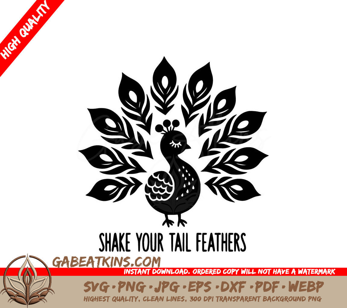 A Peacock Is Surrounded By Feathers And The Words Shake Your Tail Feathers SVG - Feathered Display SVG