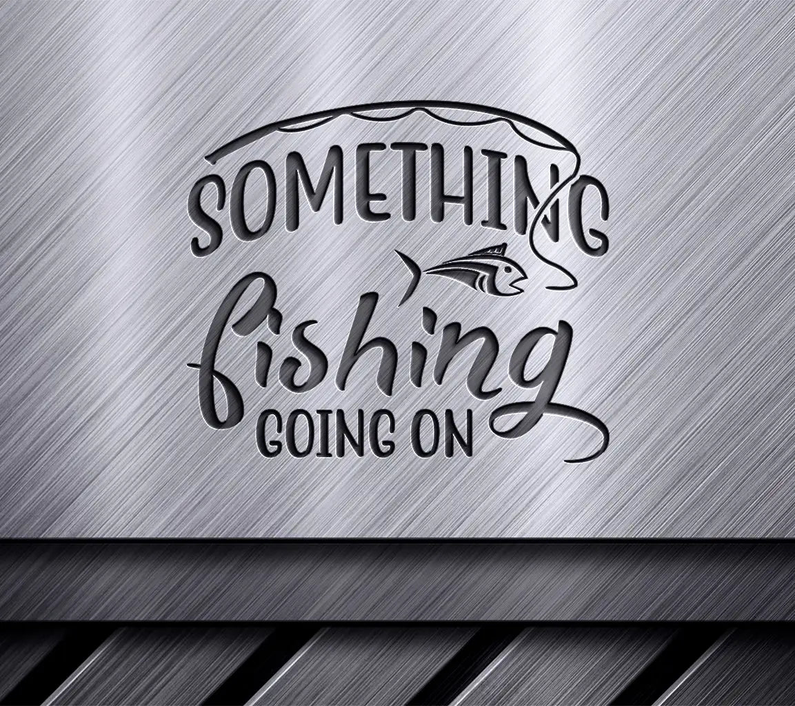 Somethings Fishing Going On  Fish Hook SVG SVG