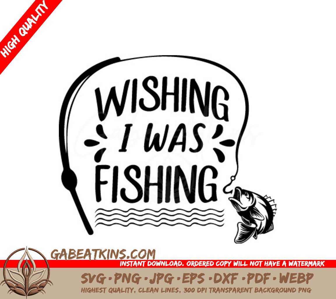  Fishing Rod & Fish SVG - Wishing I Was Fishing SVG