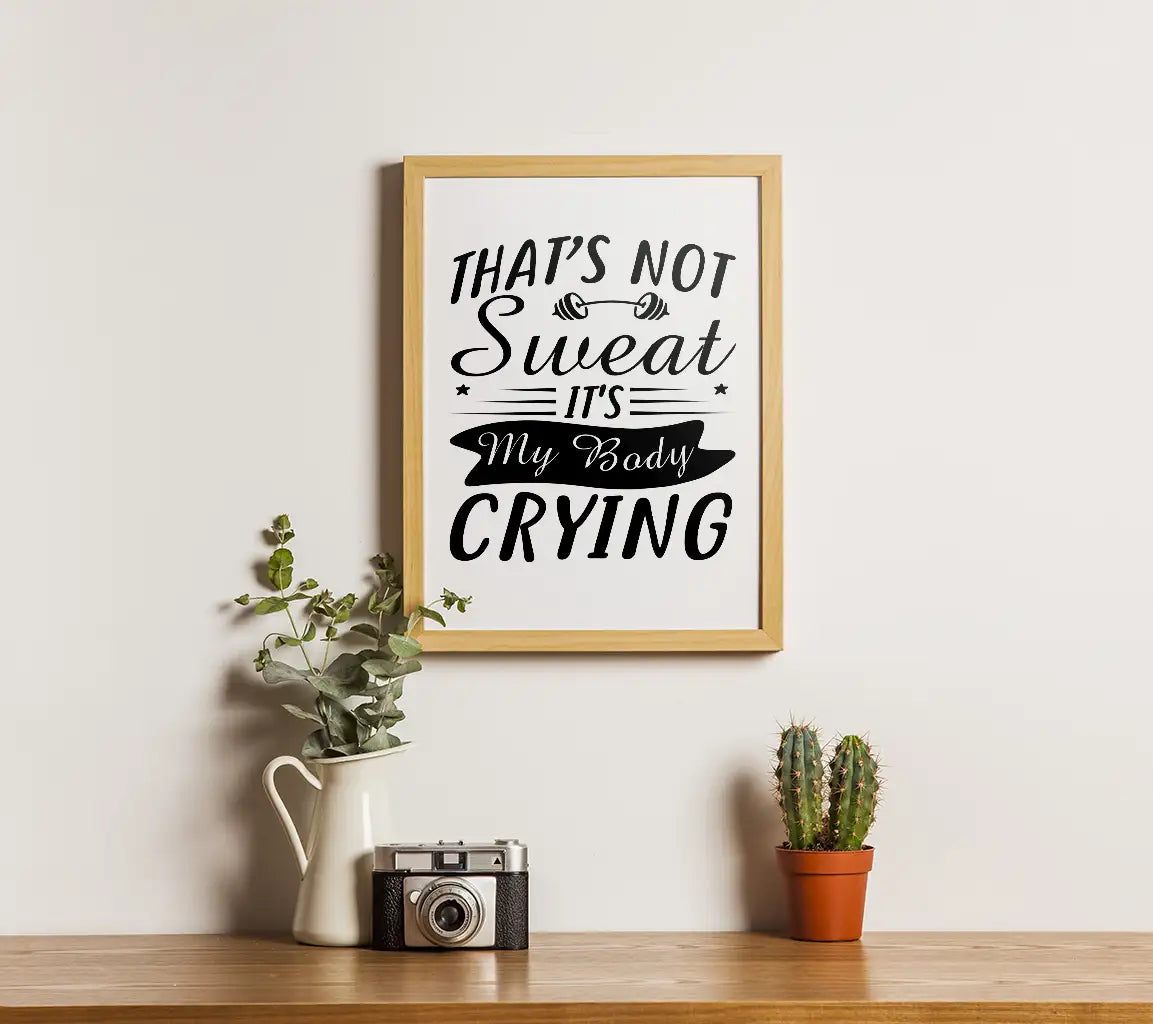 Thats Not Sweat, Its My Body Crying - Fitness SVG Design SVG