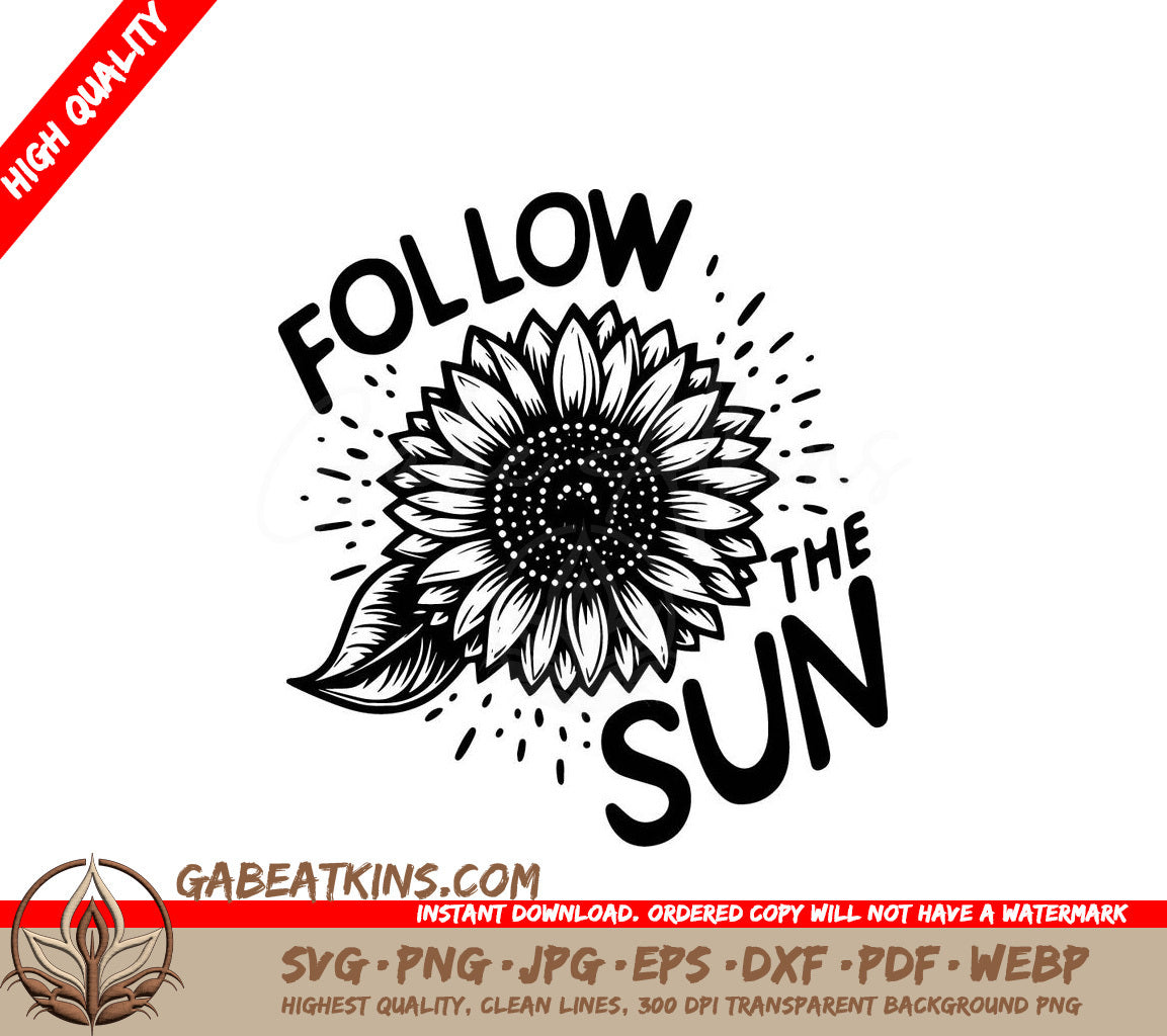 A Sunflower With The Words Follow The Sun Below It SVG - Follow the Sunflower SVG