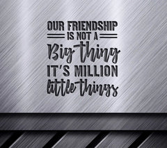 Million Little Things Friendship SVG Design SVG