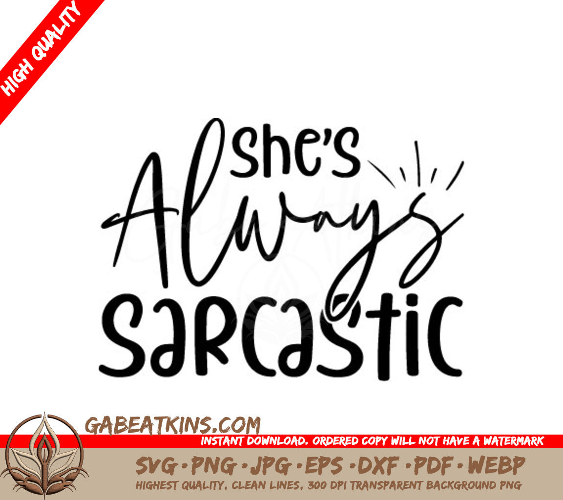 Shes Always Sarcastic  SVG Design - Friendship Design SVG