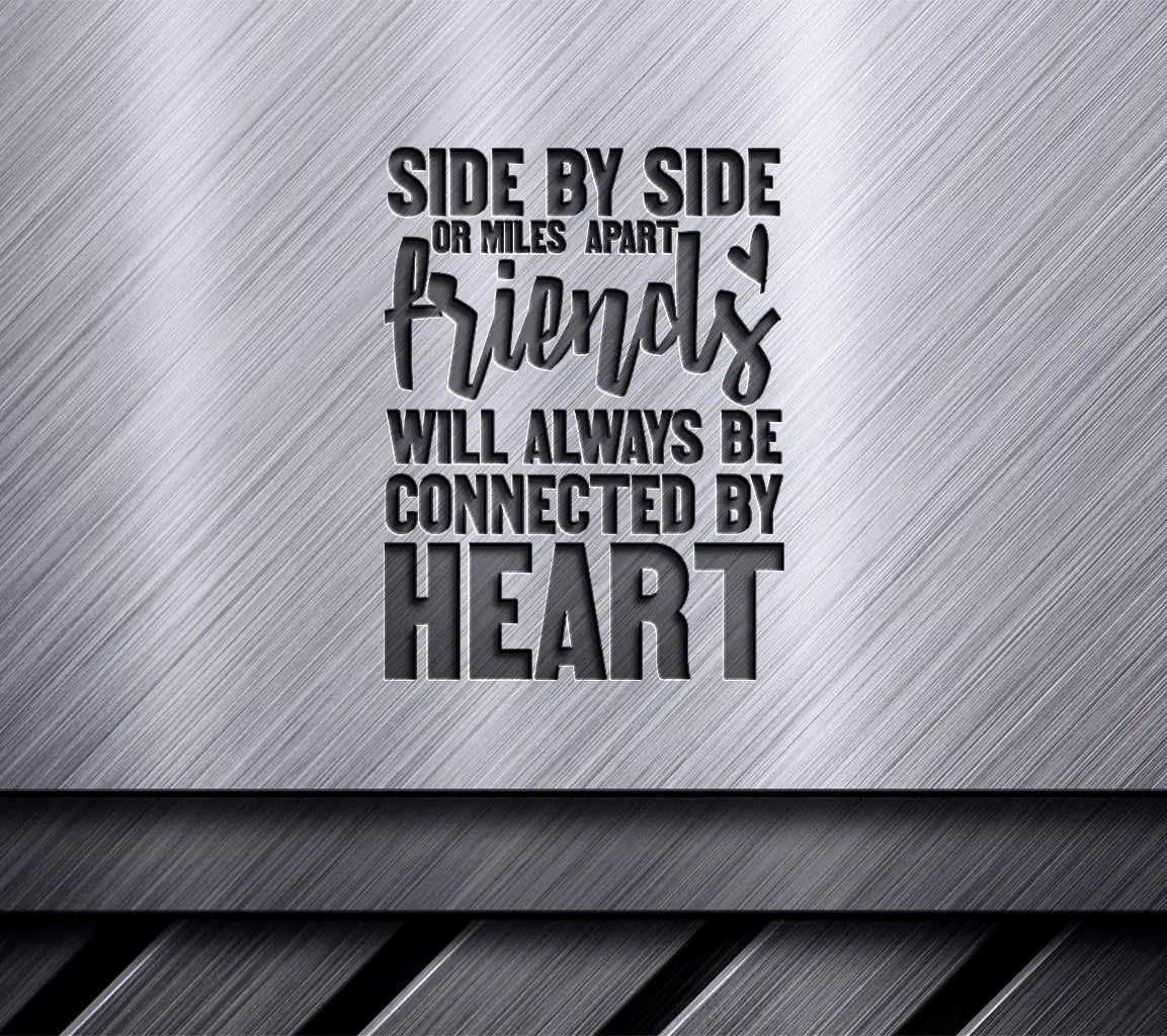 Side by Side or Miles Apart - Friends Forever SVG SVG