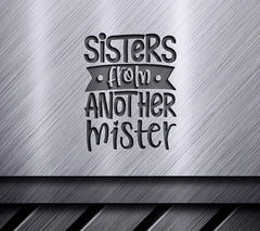 Sisters From Another Mister SVG -  Friendship Sign SVG