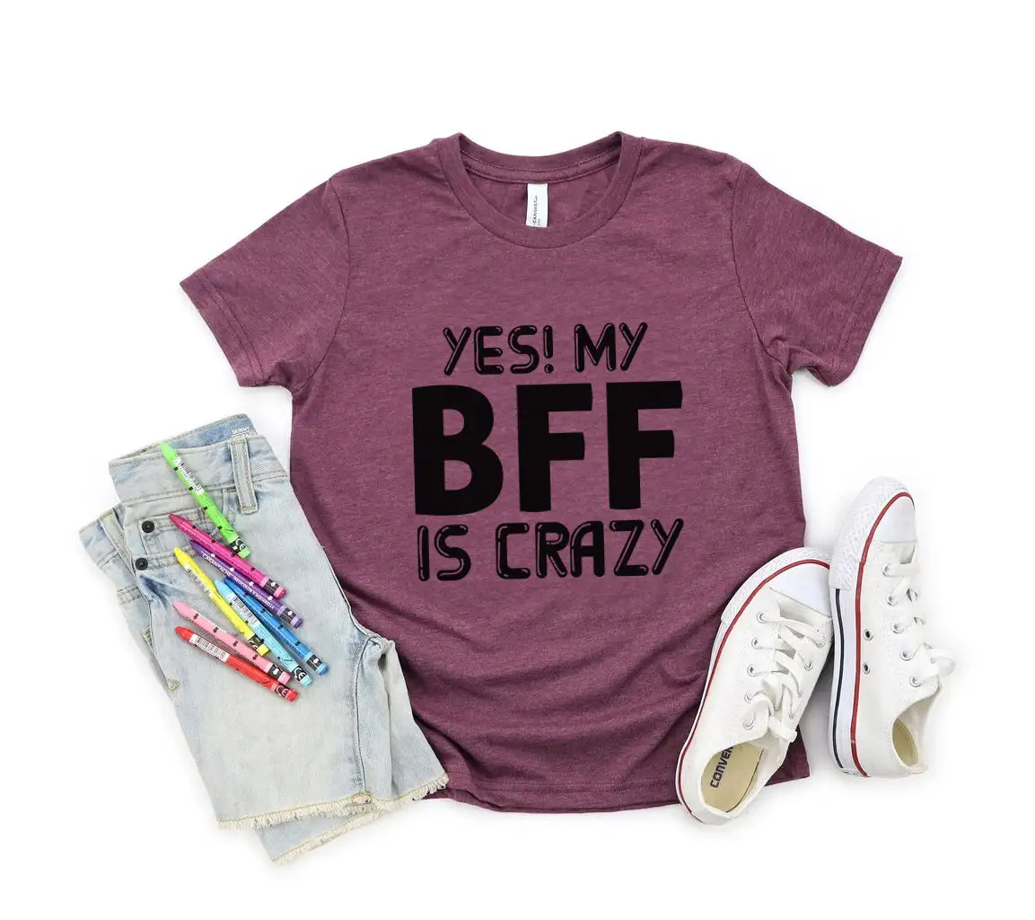 Yes My Bff Is Crazy -  SVG Cut File SVG