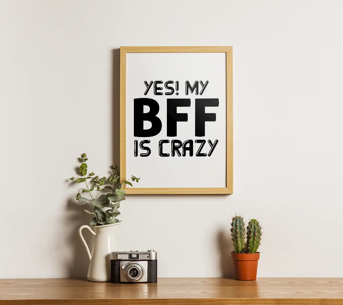 Yes My Bff Is Crazy -  SVG Cut File SVG