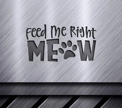 Funny Cat Feed Me Right Meow SVG with Paw Print SVG