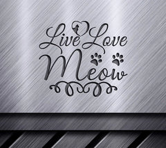 Live Love Meow SVG -  Cat Sign with Paw Prints & Heart SVG