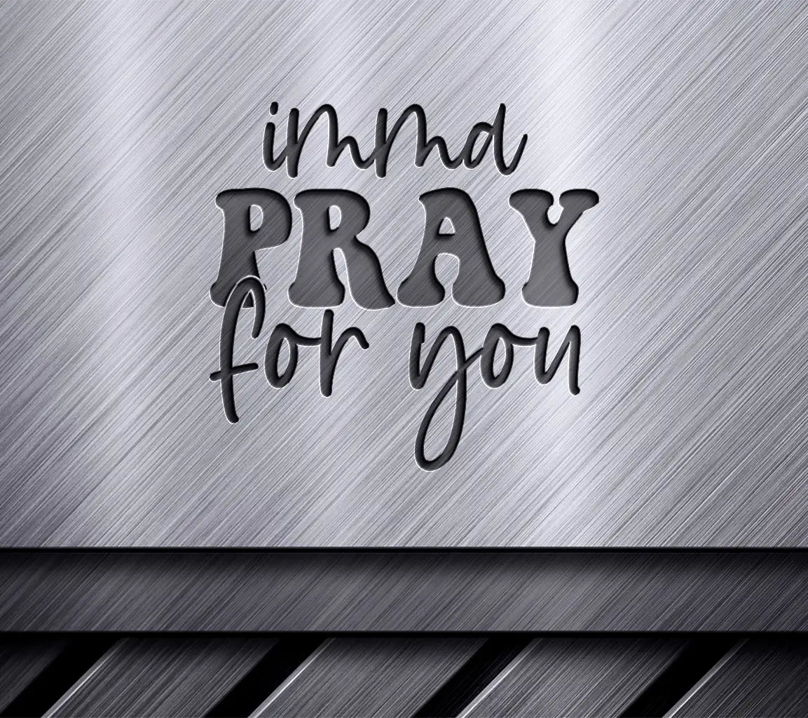 I Wanna Pray For You Funny Christian SVG Design SVG