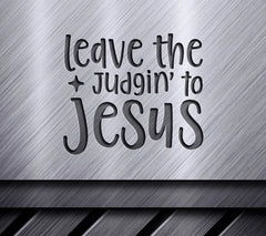 Funny Christian Leave The Judging To Jesus SVG Design SVG