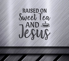 Raised on Sweet Tea & Jesus SVG - Funny Christian Coffee Cup Design SVG