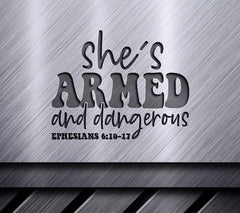 ## Shes Armed & Dangerous Ephesians 610 SVG - Funny Christian Design SVG