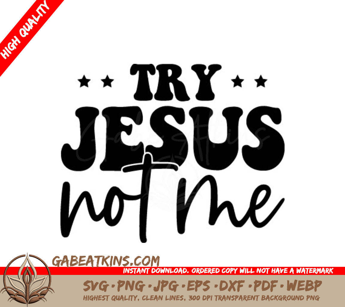 Funny Christian Try Jesus Not Me SVG Design SVG