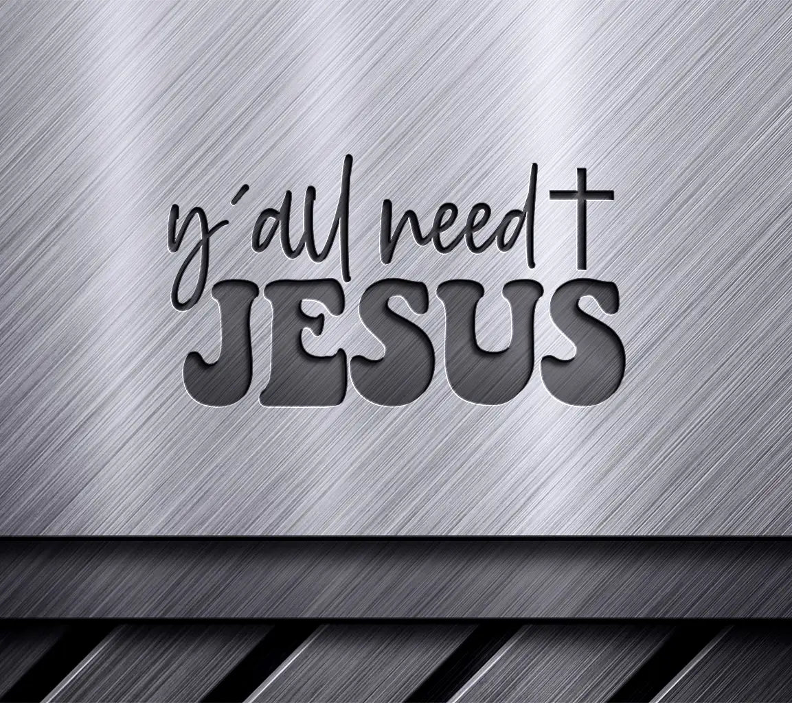 Funny Christian Yall Need Jesus SVG Design SVG