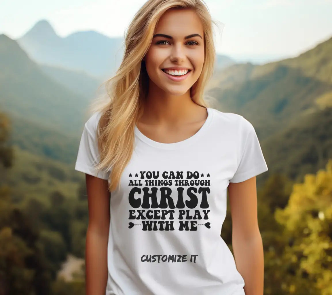 Funny Christian SVG You Can Do All Things Through Christ Except Play With Me SVG