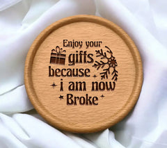 Funny Enjoy Your Gifts, Im Broke Christmas Ornament SVG SVG