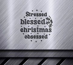 Stressed Blessed Christmas Obsessed SVG - Funny Christmas Ornament Design SVG