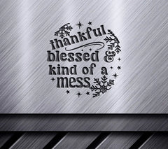 Funny Thankful, Blessed, & Kind of a Mess Christmas Ornament SVG SVG