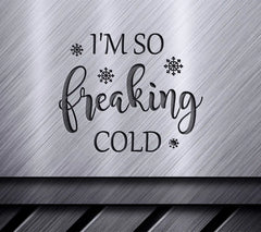 Funny Im So Freaking Cold Christmas SVG Design SVG