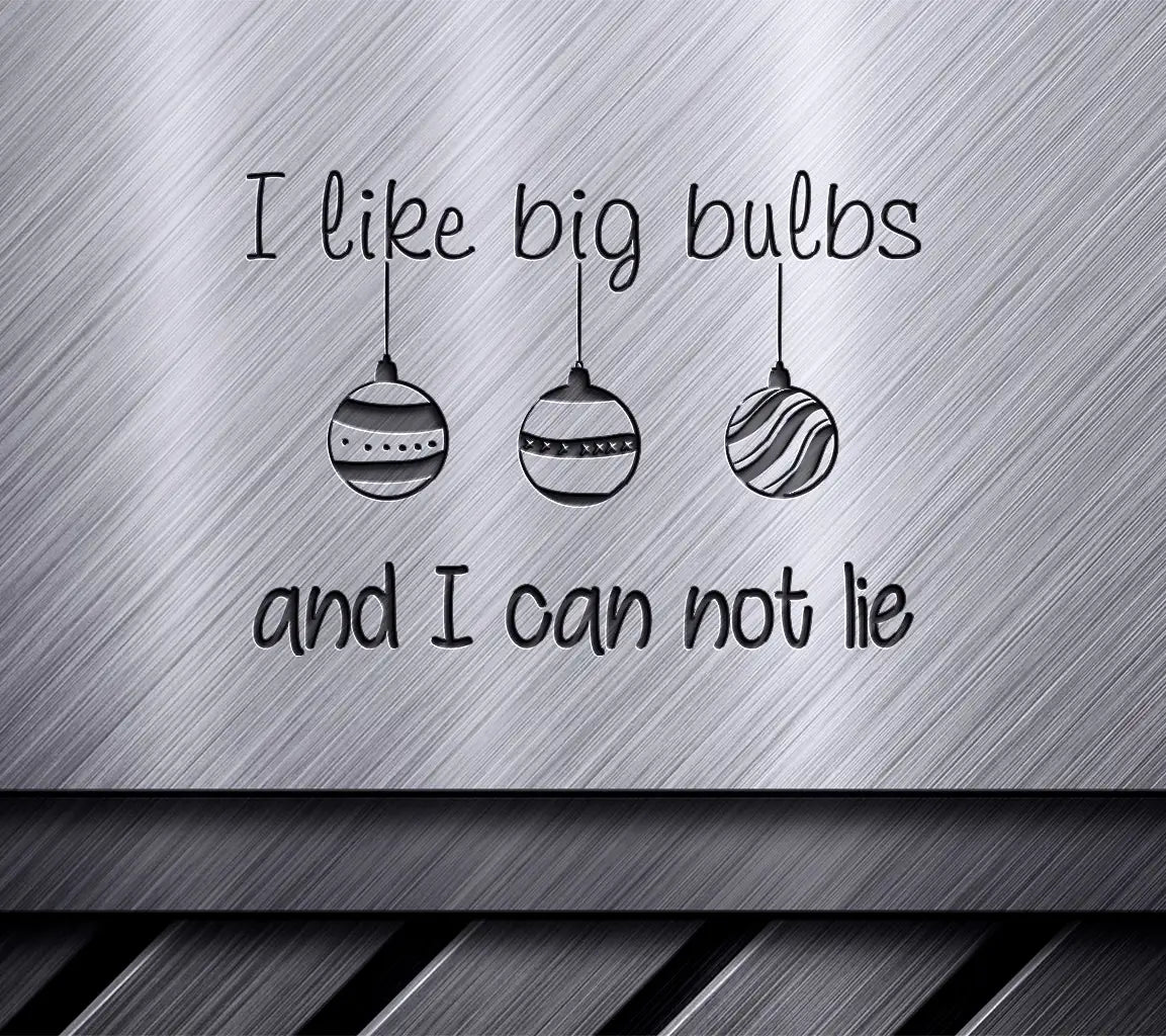 Funny Christmas SVG Bundle I Like Big Bulbs & I Cant Lie SVG