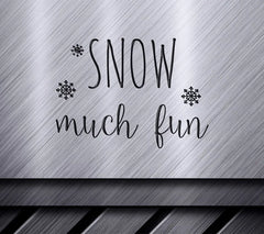 Snow Much Fun  Christmas SVG Quote Bundle SVG