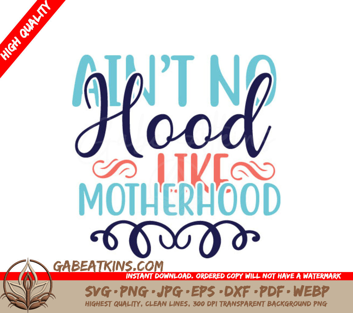 Funny Mom Aint No Hood Like Motherhood SVG Design SVG