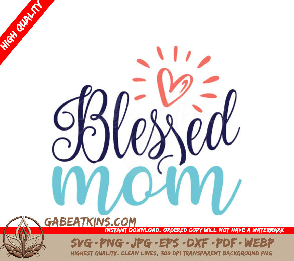 Blessed Mom SVG with Heart - Funny Mom Design SVG