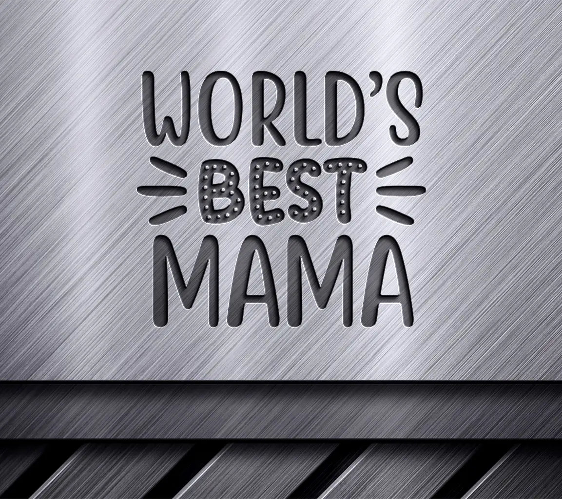 Worlds Best Mama SVG - Funny Mom Quote Design SVG