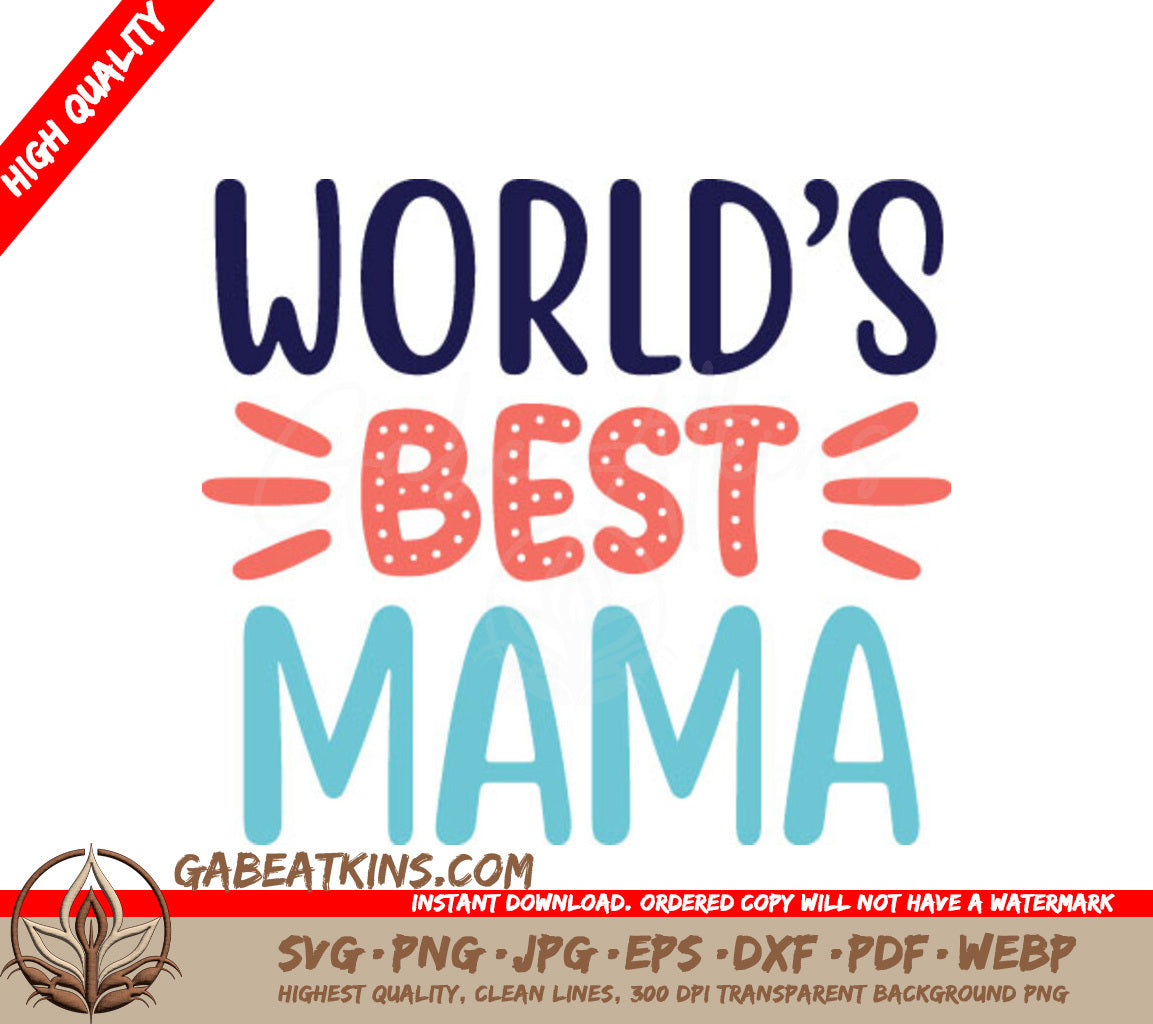 Worlds Best Mama SVG - Funny Mom Quote Design SVG