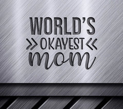 Worlds Okayest Mom SVG Design - Funny Mom Gift SVG