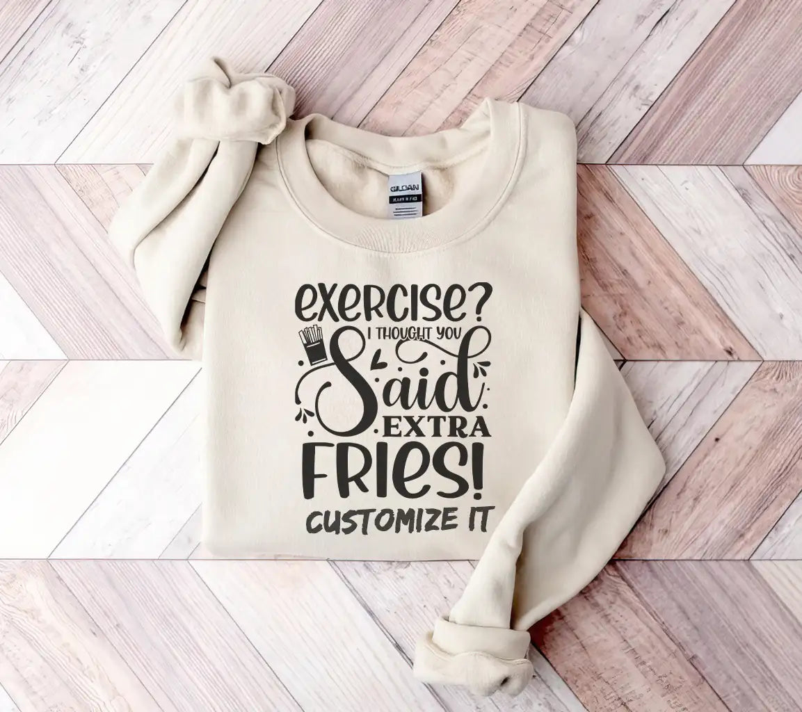 Funny Exercise I Thought You Said Extra Fries SVG Quote SVG