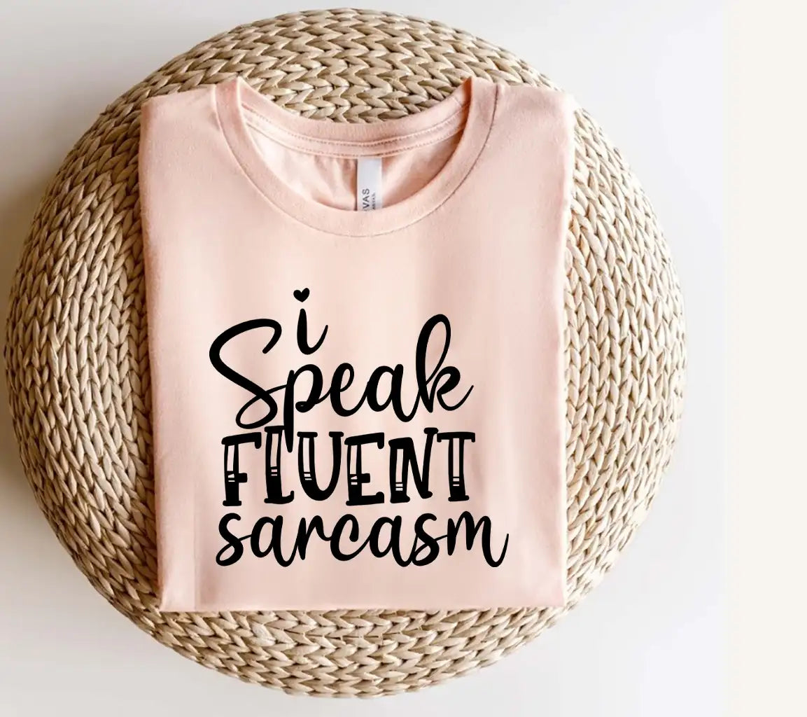 I Speak Fluent Sarcasm  SVG - Funny Quote Design SVG