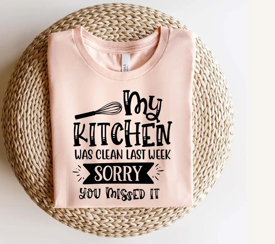 Funny Kitchen Clean SVG - My Kitchen Was Clean Last Week, Sorry You Missed It SVG