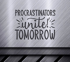 Procrastinators Unite Tomorrow SVG - Funny Quote Design SVG