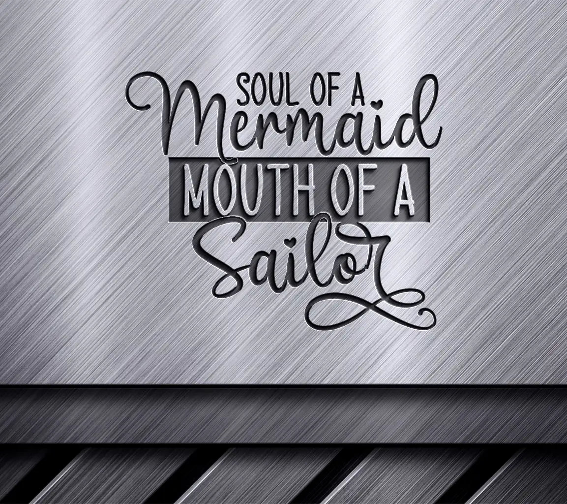 Soul of a Mermaid, Mouth of a Sailor SVG - Funny Quote Design SVG