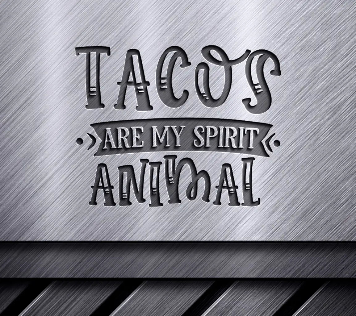 Funny Tacos Spirit Animal SVG -  Quote Design SVG